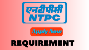 NTPC REQUIREMENT 2024